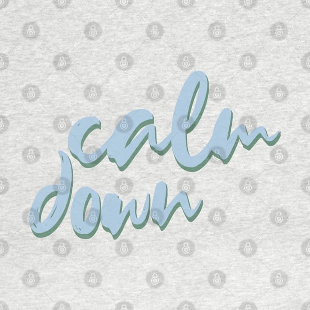 Calm down by BoogieCreates